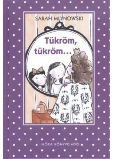 Tükröm, tükröm... /Pöttyös könyvek