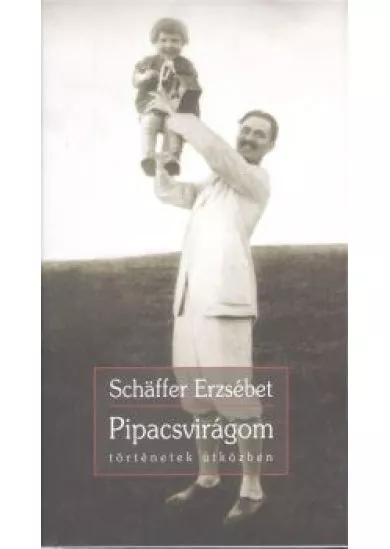 Pipacsvirágom - történetek útközben /Bővített, új kiadás