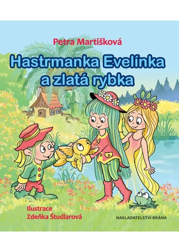 Petra Martišková - Hastrmanka Evelínka a zlatá rybka