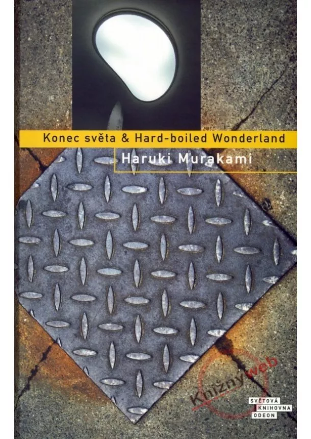 Haruki Murakami - Konec světa & Hard-boiled Wonderland