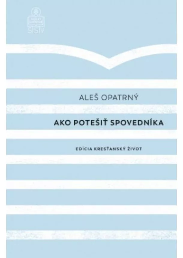 Aleš Opatrný - Ako potešiť spovedníka (2. vydanie)