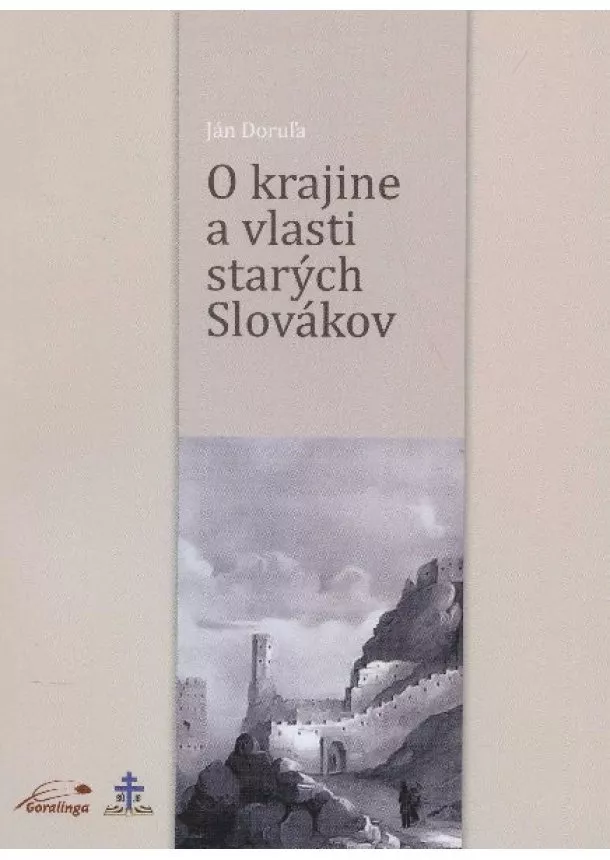 Ján Doruľa - O krajine a vlasti starých Slovákov