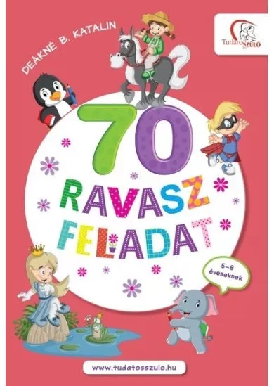 70 ravasz feladat - 5-8 éveseknek