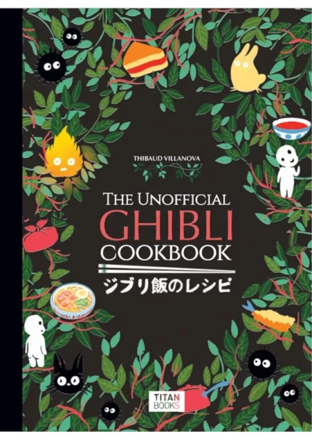 Thibaud Villanova - The Unofficial Ghibli Cookbook