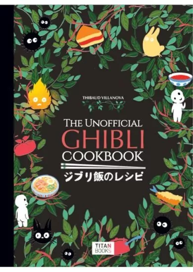 The Unofficial Ghibli Cookbook