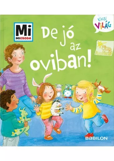 De jó az oviban! - Mi MICSODA Kicsi világ 2.