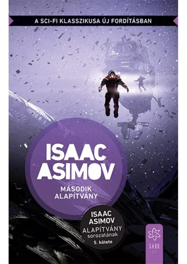 Isaac Asimov - Második alapítvány - Alapítvány sorozat 5. (új kiadás)