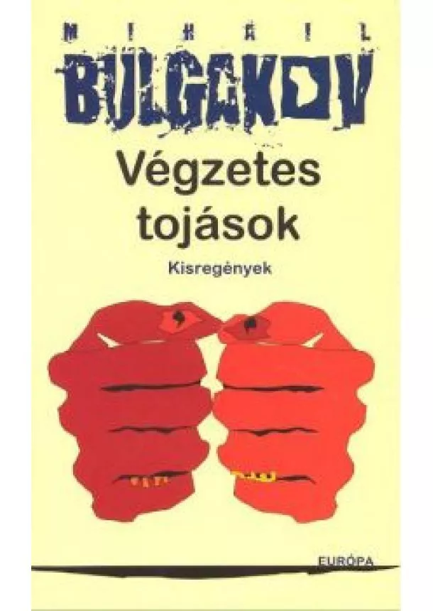 Mihail Bulgakov - VÉGZETES TOJÁSOK