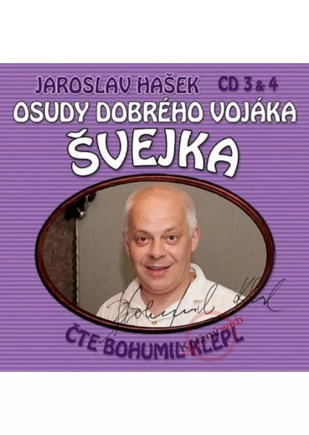 Jaroslav Hašek - Osudy dobrého vojáka Švejka (3 & 4)-  KNP-2CD