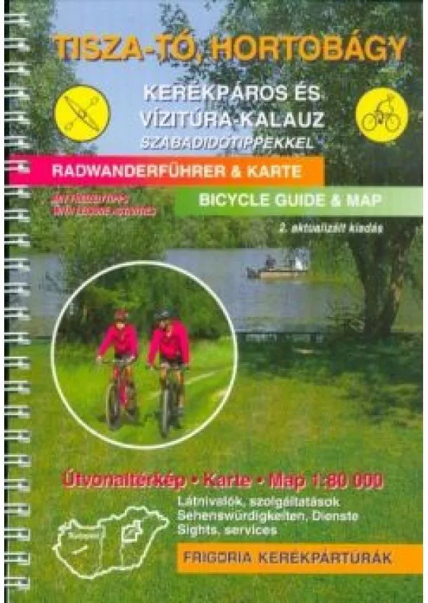 Utikönyv és térkép - Tisza-tó, Hortobágy kerékpáros és vízitúra-kalauz szabadidőtippekkel (2. kiadás)