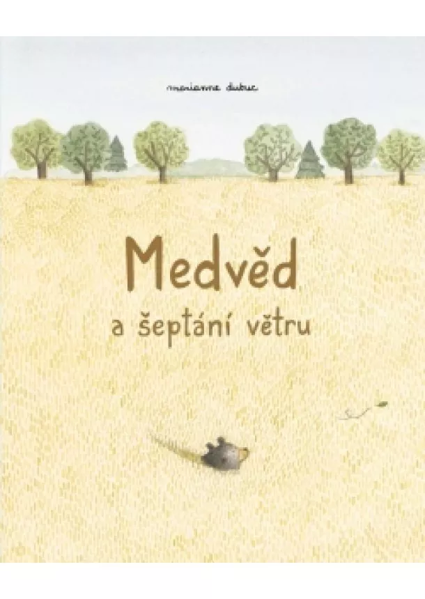 Marianne Dubucová - Medvěd a šeptání větru