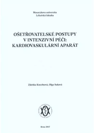 Ošetřovatelské postupy v intenzivní péči: kardiovaskulární aparát