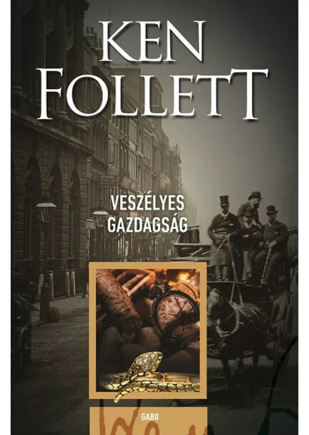 Ken Follett - Veszélyes gazdagság (új kiadás)