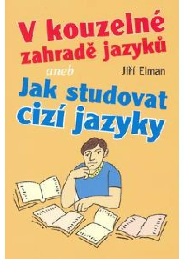 Jiří Elman - V kouzelné zahradě jazyků - aneb jak studovat cizí jazyky