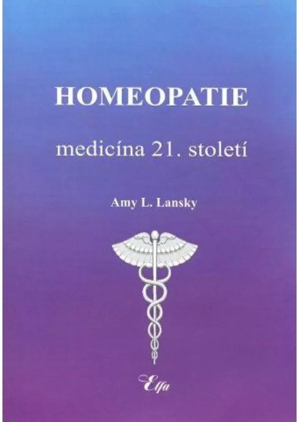 Amy L. Lansky - Homeopatie-medicína 21. století