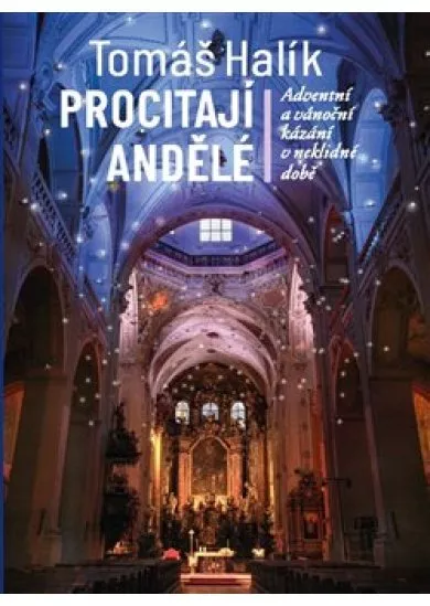 Procitají andělé - Adventní a vánoční kázání v neklidné době