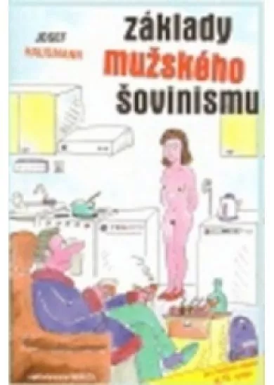 Základy mužského šovinismu - 18. vydání