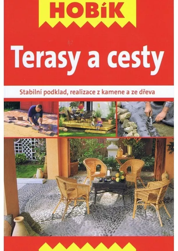 Kolektív - Terasy a cesty-Stabilní podklad, realizace z kamene a ze dřeva