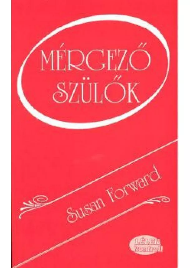 SUSAN FORWARD - MÉRGEZŐ SZÜLŐK