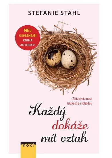 Každý dokáže mít vztah - Zlatá cesta mezi blízkostí a svobodou