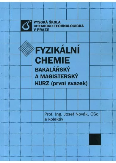 Fyzikální chemie (první a druhý svazek) - Bakalářský a magisterský kurz