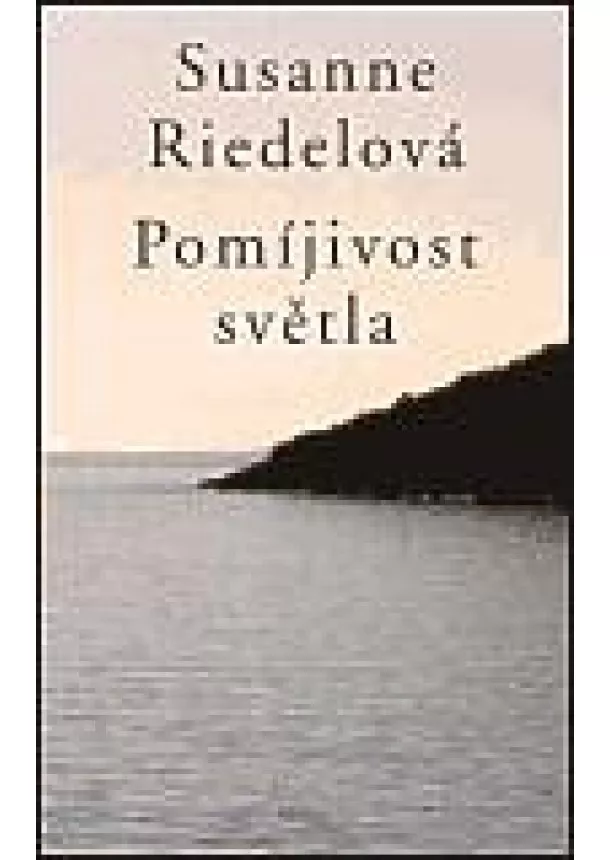 Susanne Riedlová - Pomíjivost světla