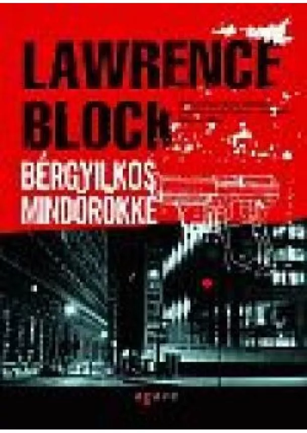 Lawrence Block - Bérgyilkos mindörökké