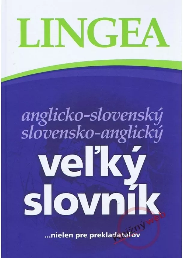 Kolektív - Anglicko-slovenský slovensko-anglický veľký slovník ...nielen pre prekladateľov