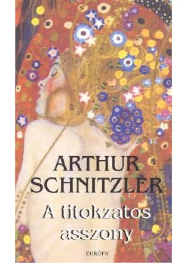 ARTHUR SCHNITZLER - A TITOKZATOS ASSZONY