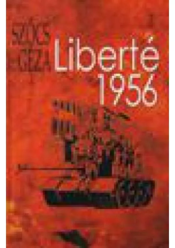 SZŐCS GÉZA - LIBERTÉ 1956.