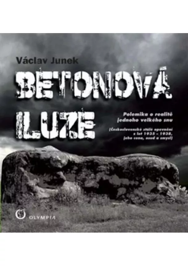 Václav Junek - Betonová iluze - Polemika o realitě jednoho velkého snu