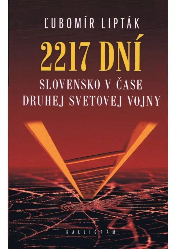 Ľubomír Lipták - 2217 dní- Slovensko v čase druhej svetovej vojny