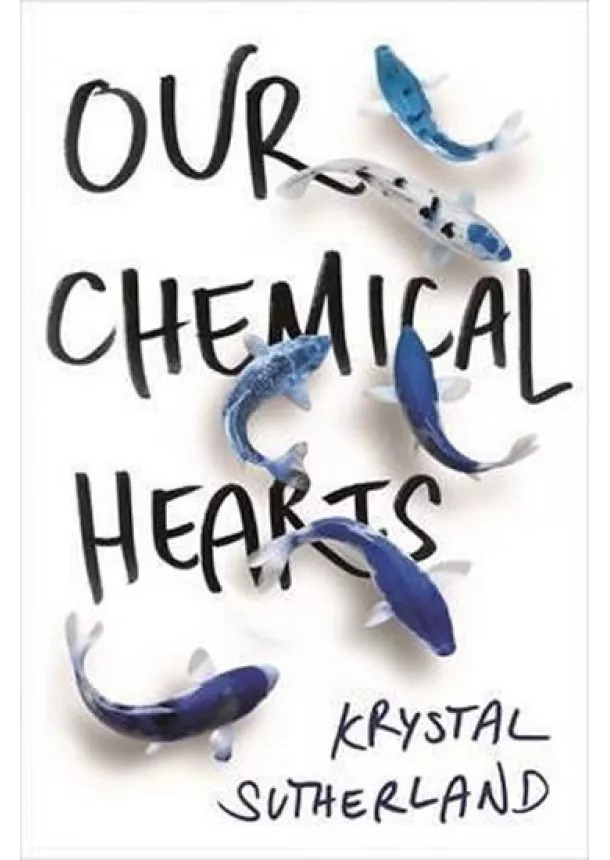 Krystal Sutherlandová - Our Chemical Hearts