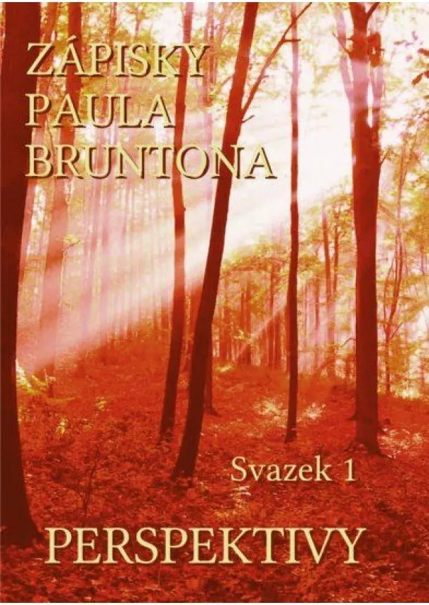 Paul Brunton - Zápisky Paula Bruntona - Svazek 1: Perspektivy