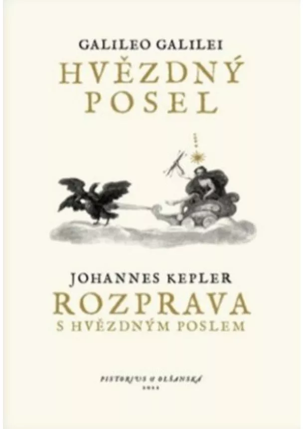 Galileo  Galilei, Johannes Kepler   - Hvězdný posel / Rozprava s Hvězdným poslem