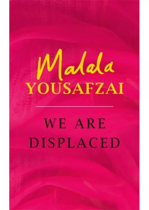 Malala Yousafzai - We Are Displaced