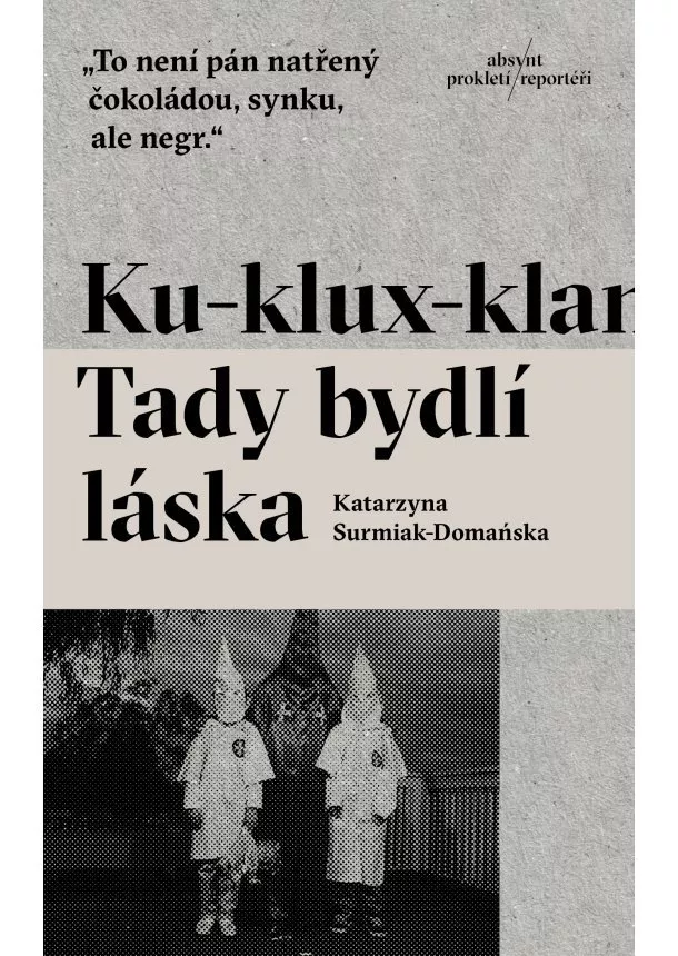 Katarzyna Surmiak-Domańska - Ku-klux-klan. Tady bydlí láska