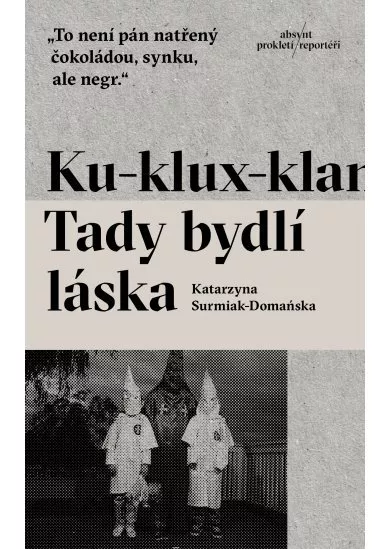 Ku-klux-klan. Tady bydlí láska