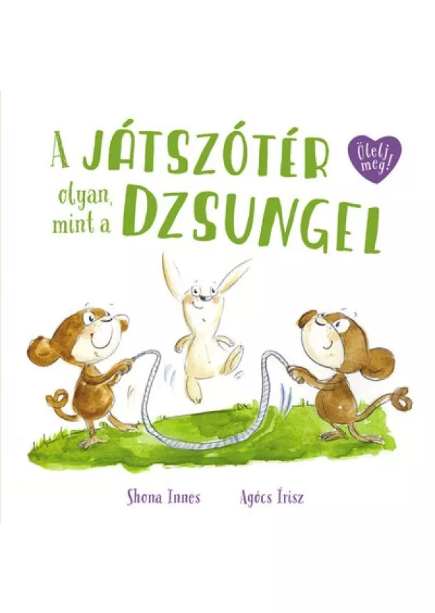 Shona Innes - A játszótér olyan, mint a dzsungel - Ölelj meg!