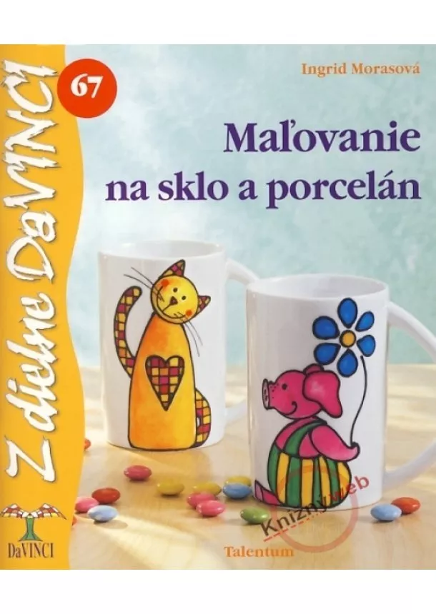 Ingrid Morasová - Maľovanie na sklo a porcelán - DaVINCI 67