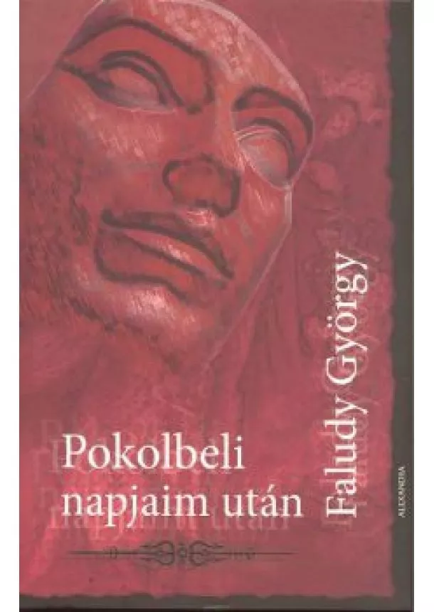 FALUDY GYÖRGY - POKOLBÉLI NAPJAIM UTÁN