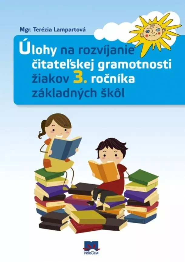 Terézia Lampartová - Úlohy na rozvíjanie čitateľskej gramotnosti žiakov 3. ročníka základných škôl