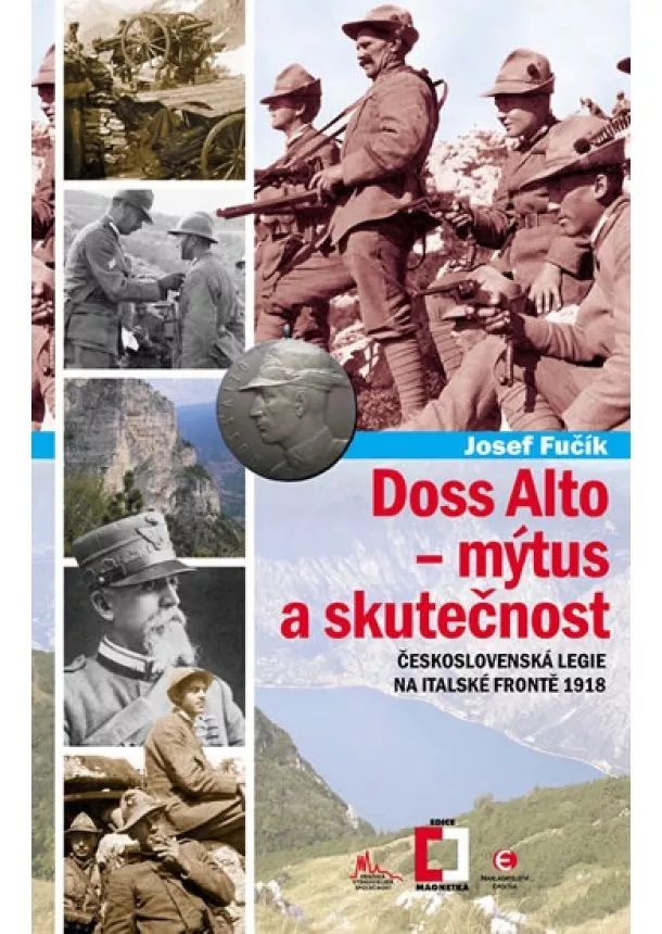 Josef Fučík - Doss Alto - mýtus a skutečnost (Československá legie na italské frontě 1918)