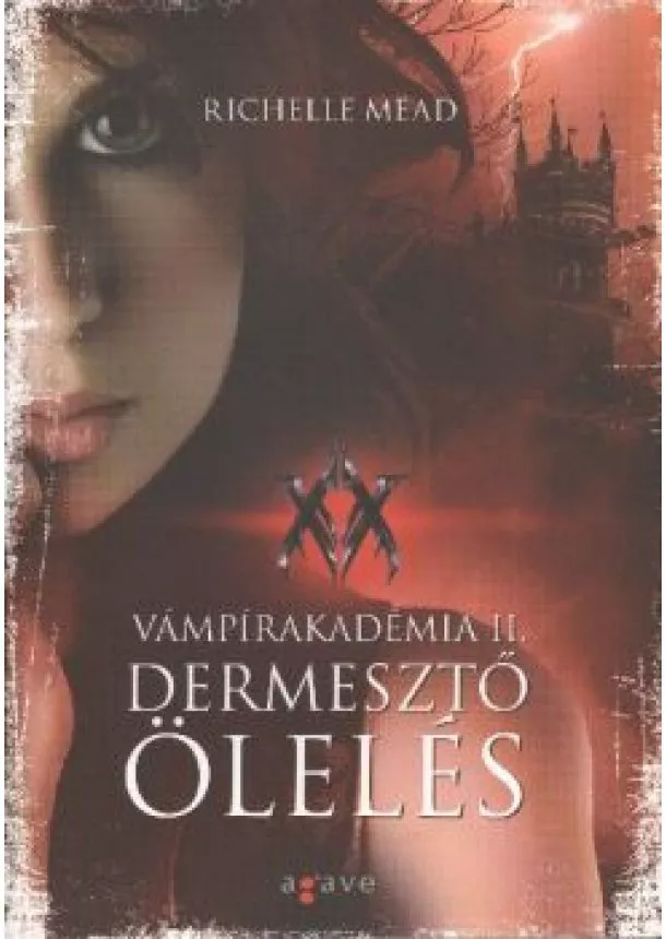 RICHELLE MEAD - DERMESZTŐ ÖLELÉS