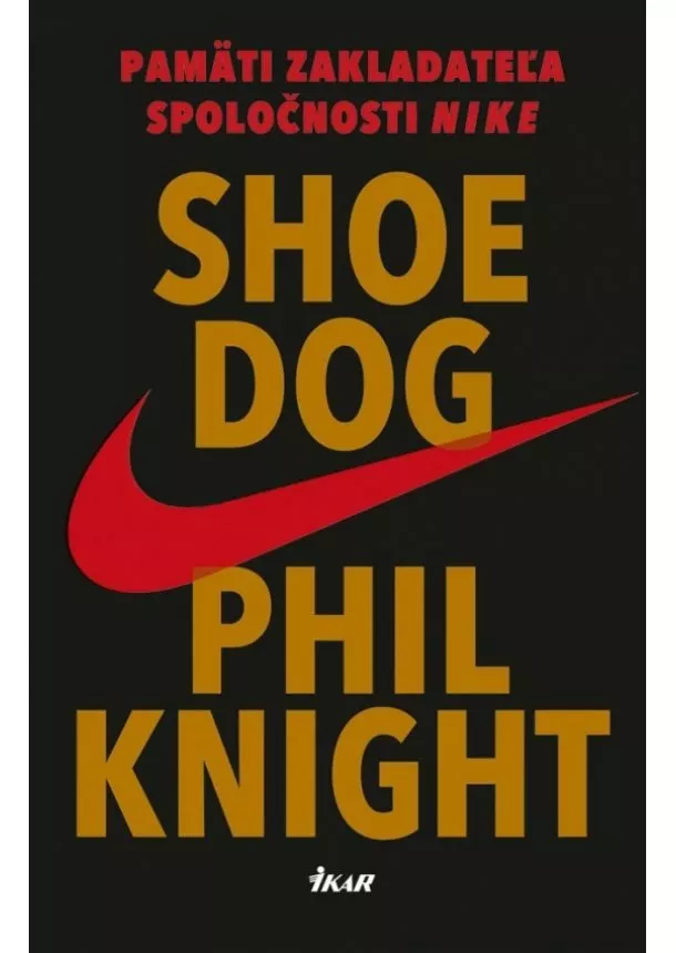 Phil Knight - Shoe Dog