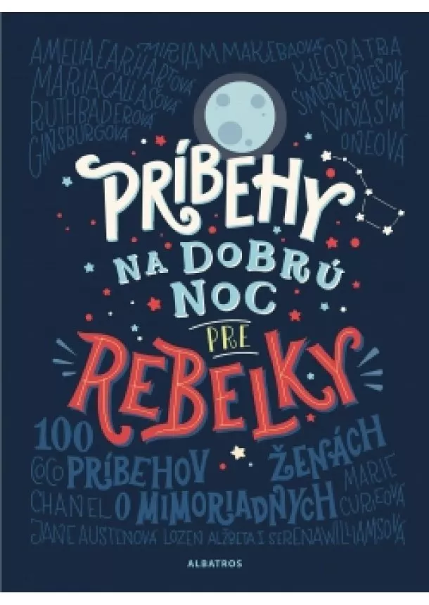 Miriam Ghaniová, Francesca Cavallo, Elena Favilli - Príbehy na dobrú noc pre rebelky