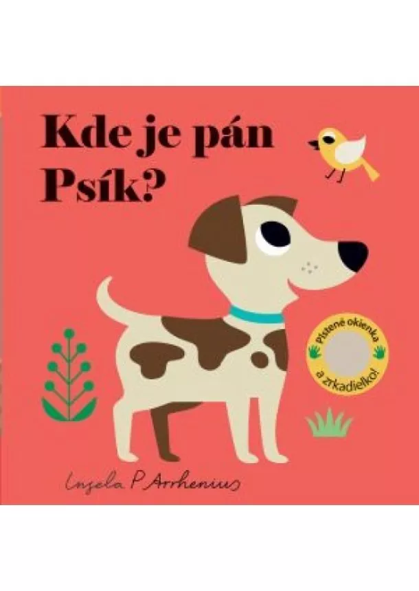 Ingela P. Arrhenius - Kde je pán Psíček? Plstené okienka a zrk