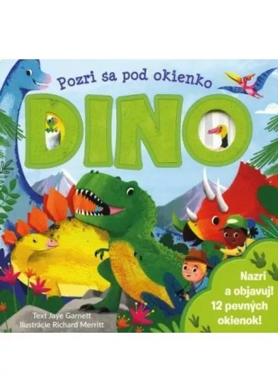 Pozri sa pod okienko DINO