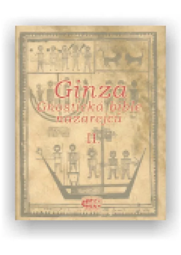 Ginza - Gnostická bible nazarejců II. - Kniha V,5 - XVIII