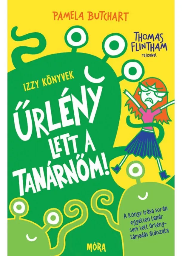 Pamela Butchart - Űrlény lett a tanárnőm! - Izzy könyvek